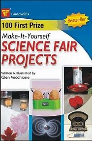 100 First Prize Make It Yourself Science Fair Projects